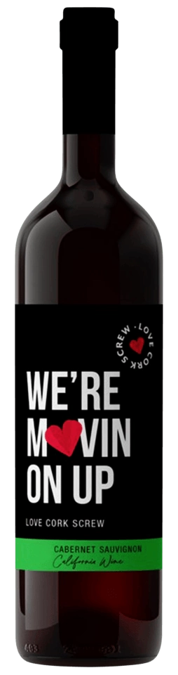 Love Cork Screw We’re Movin on Up Cabernet Sauvignon